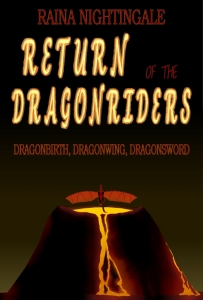 Return of the Dragonriders by Raina Nightingale, fantasy trilogy, illustrated omnibus edition: DragonBirth, DragonWing, DragonSword. In a world where dragons are hated and feared, a young villager's life is changed forever when she meets a dragon hatchling. A red-winged black dragon flying upwards out of an overflowing volcanic lake.