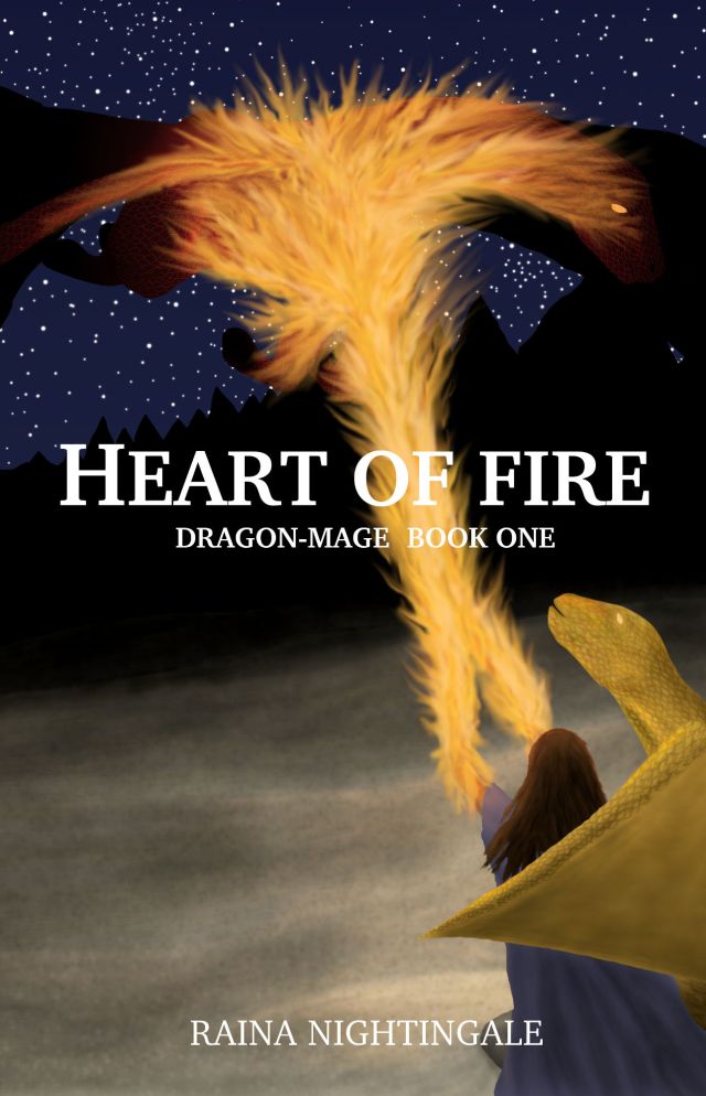 Cover for Heart of Fire, Dragon-Mage Book One, by Raina Nightingale, epic high fantasy, character-driven, a little cozy, dragons who are far FAR more than pets, strong, realistic female protagonists, fire magic, non-romantic love, and friendship.