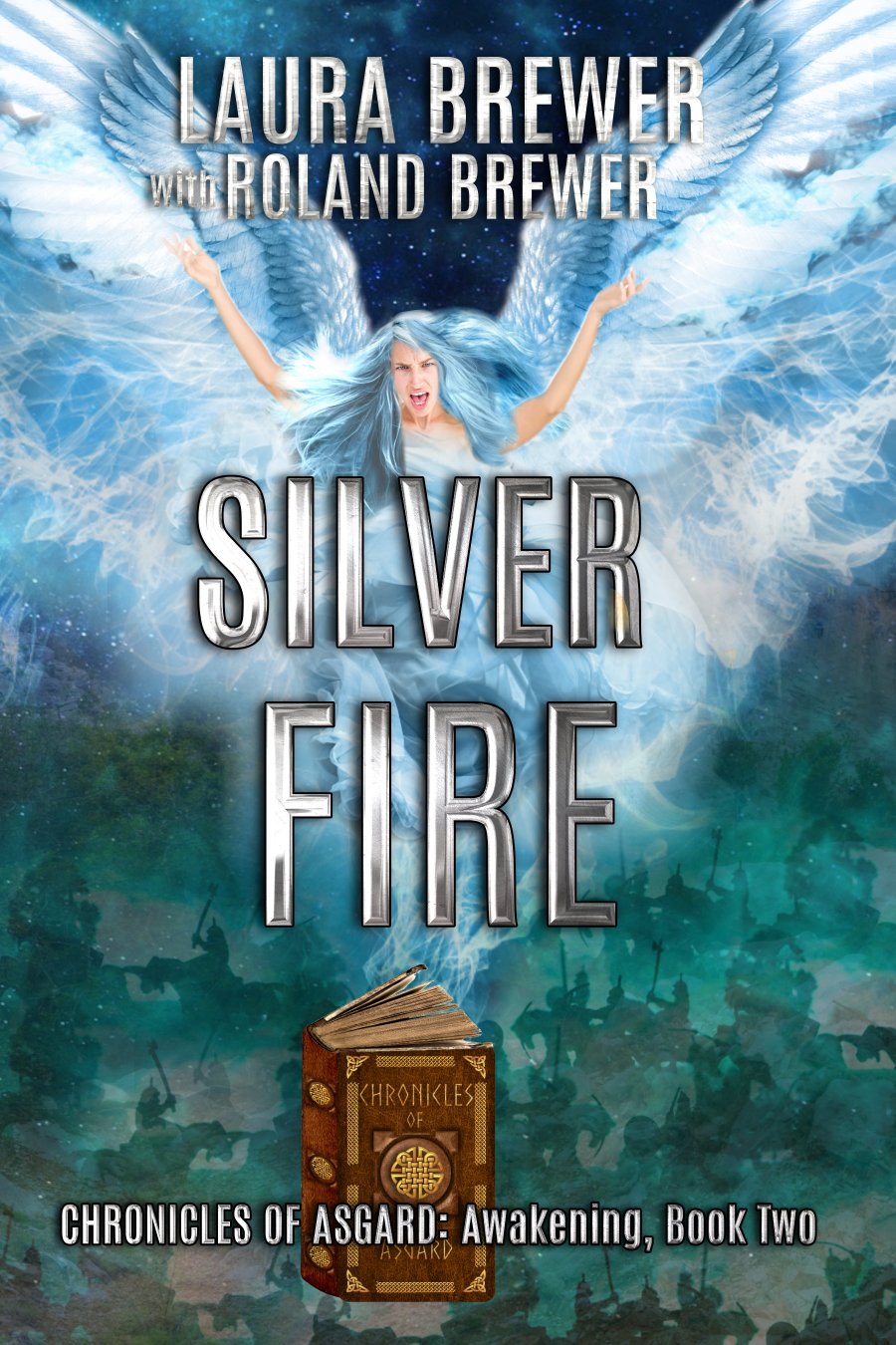 Silver Fire by Laura and Roland Brewer, Chronicles of Asgard: Awakening, Book Two. A Norse-mythology inspired Christian slice-of-life X gamelit epic fantasy. Shows a woman with white fiery wings rising above a battlefield.