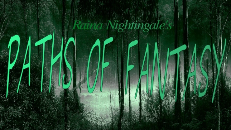 Raina Nightingale's Paths of Fantasy, a blog dedicated to all things fantasy and speculative fiction, from book reviews to essays on world building, characters, and favorite novels.
